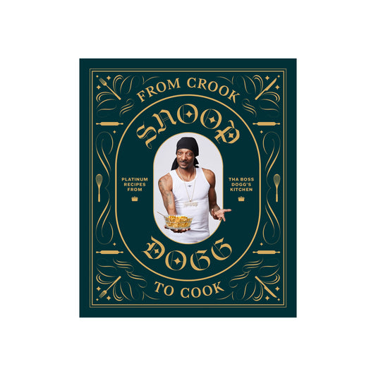 From Crook to Cook by Snoop Dogg